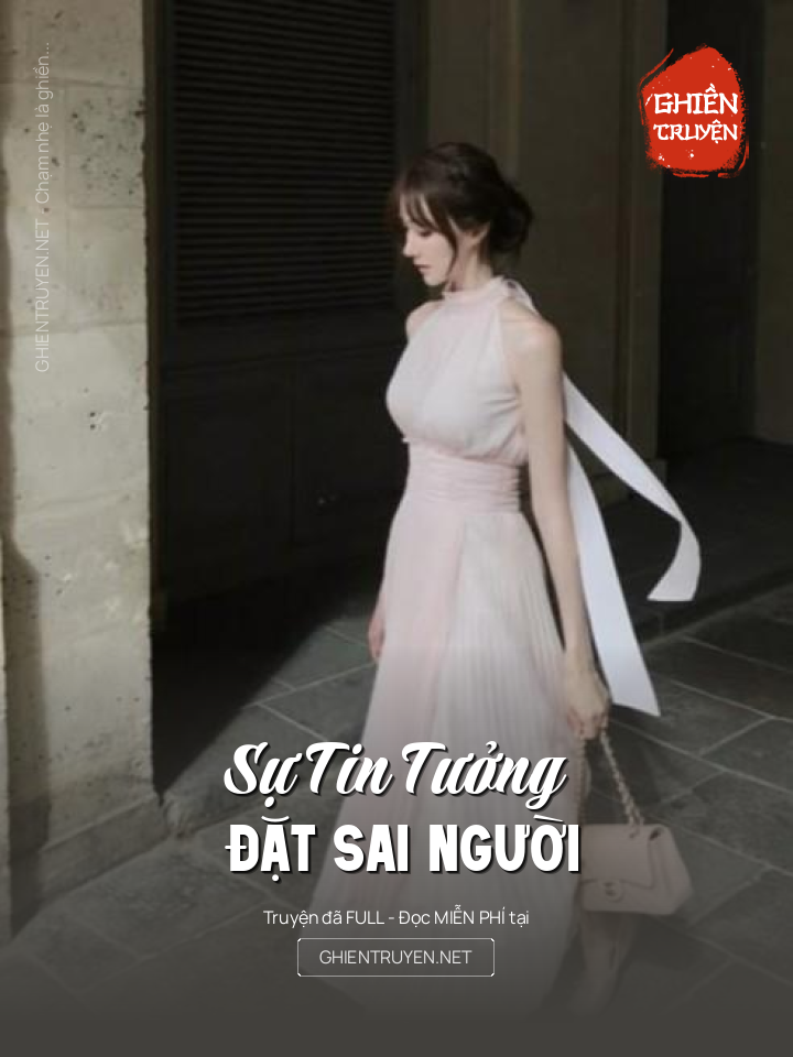 Sự Tin Tưởng Đặt Sai Người