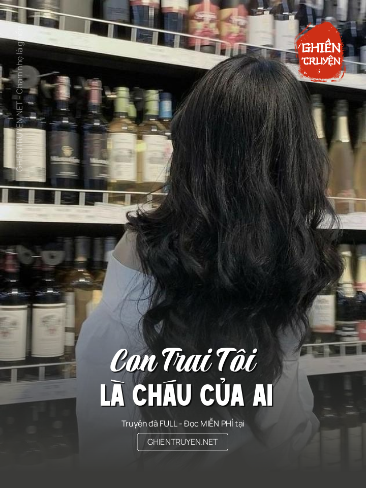 Con Trai Tôi Là Cháu Của Ai