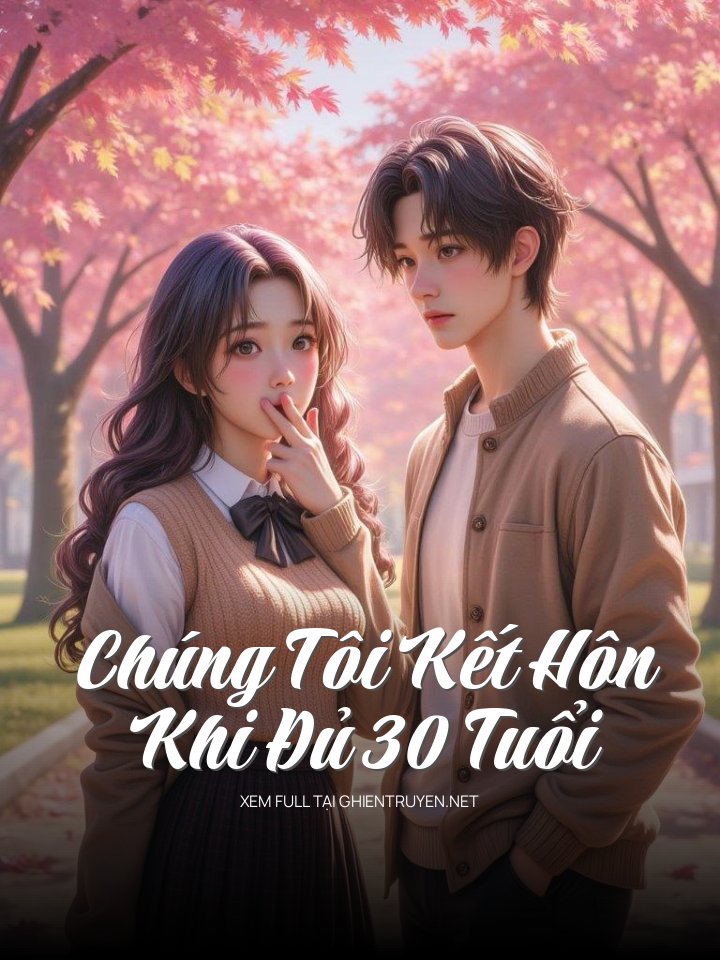 Chúng Tôi Kết Hôn Năm 30 Tuổi