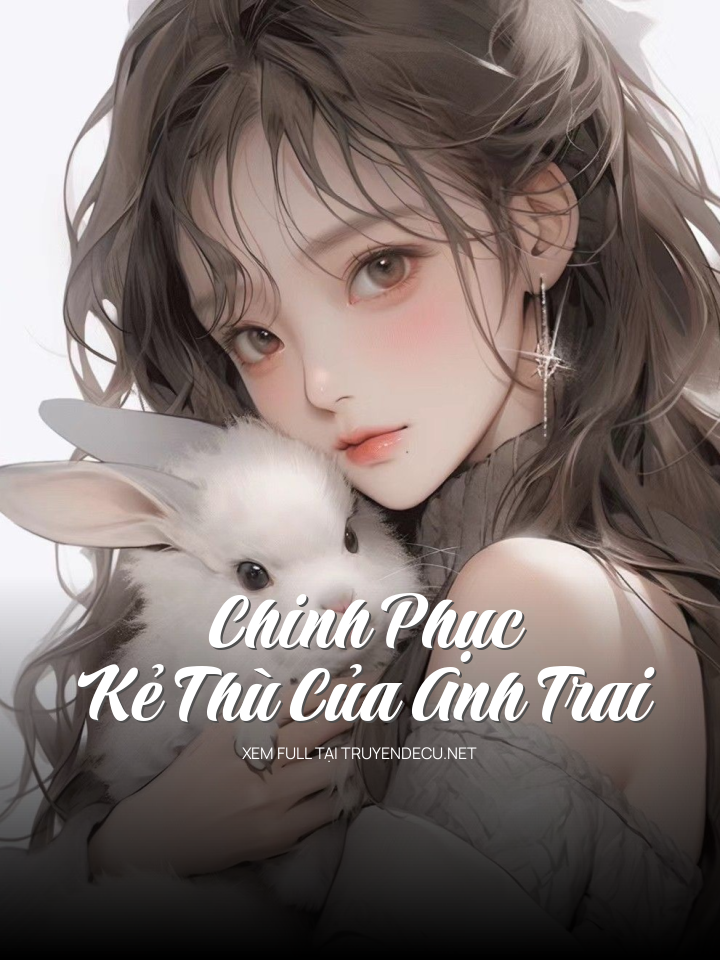 Chinh Phục Kẻ Thù Của Anh Trai