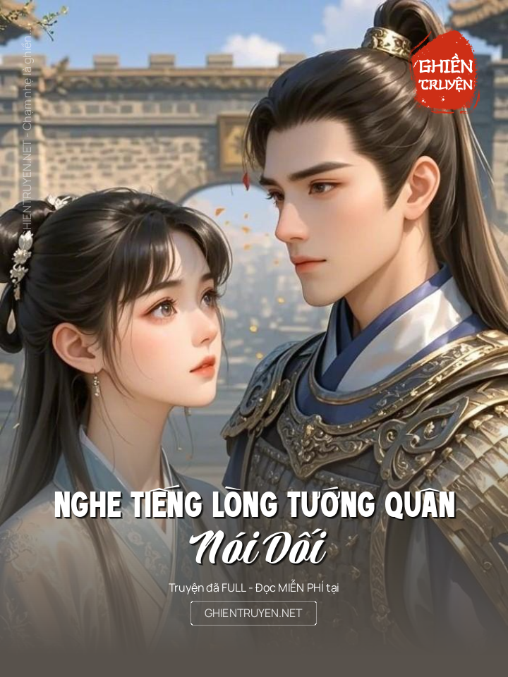 Nghe Tiếng Lòng Tướng Quân Nói Dối