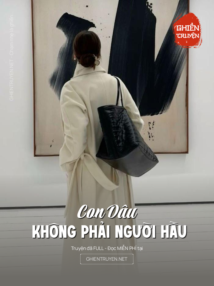 Con Dâu Không Phải Người Hầu
