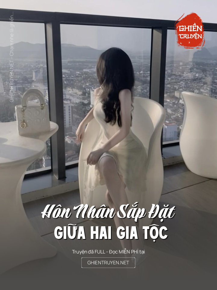 Hôn Nhân Sắp Đặt Giữa Hai Gia Tộc