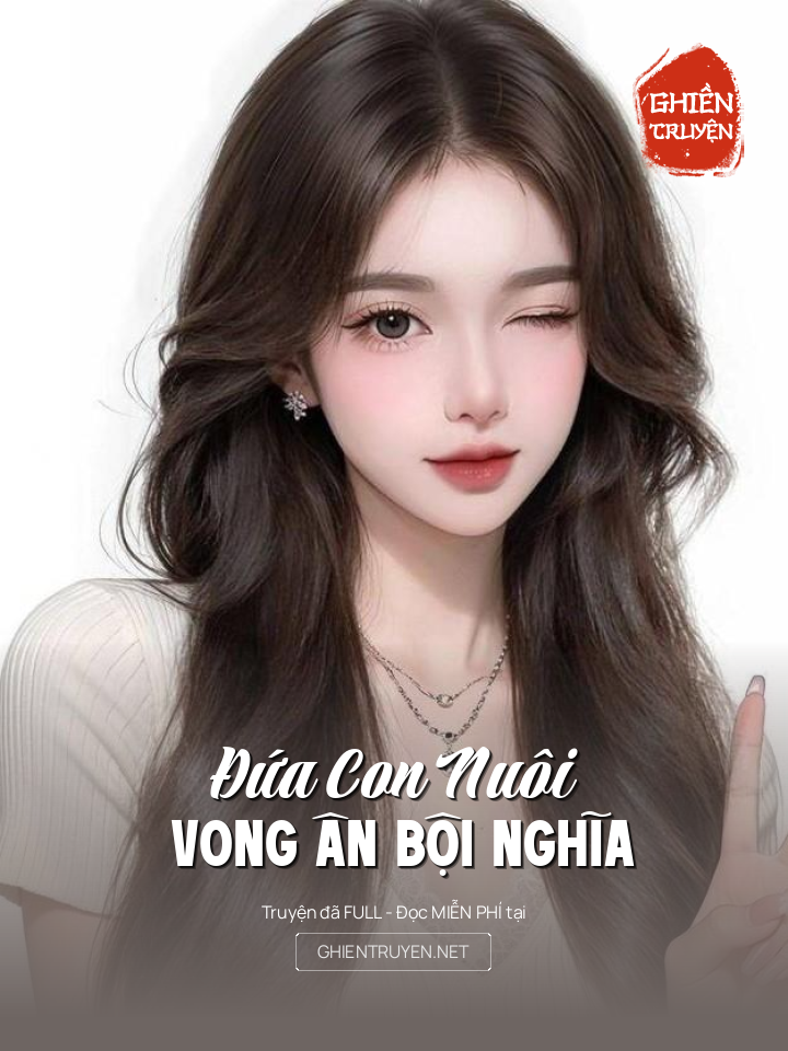 Đứa Con Nuôi Vong Ân Bội Nghĩa
