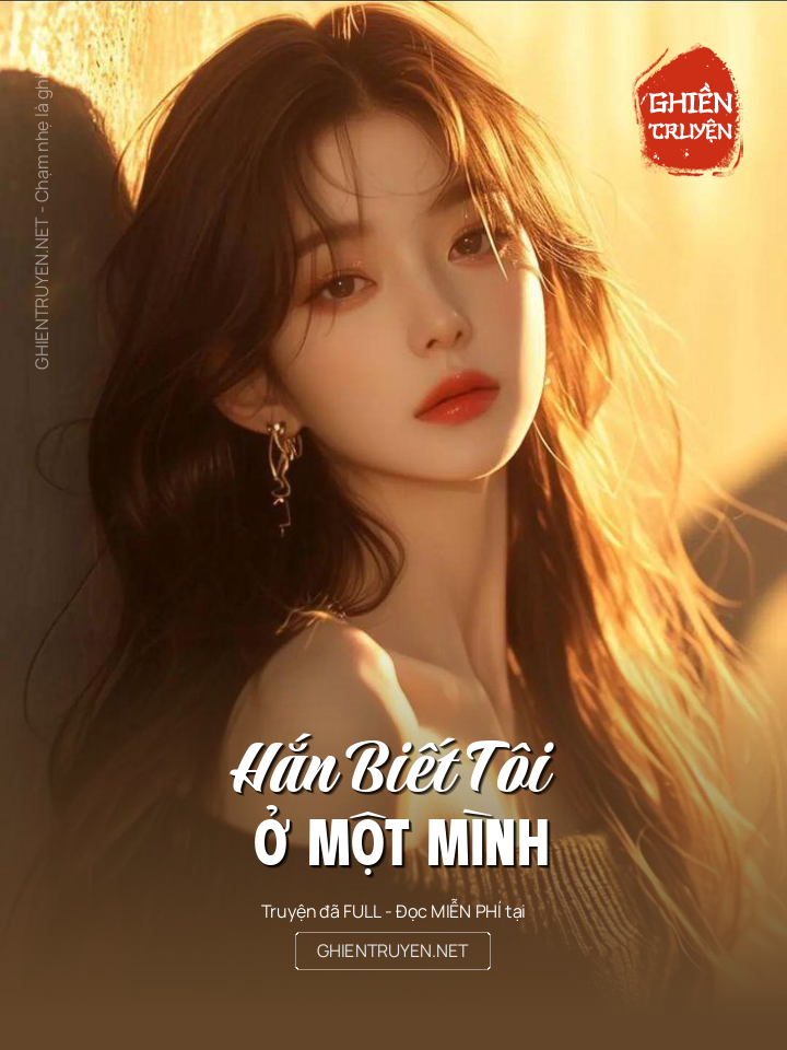 Hắn Biết Tôi Ở Một Mình