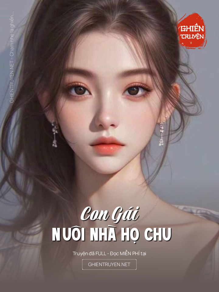 Con Gái Nuôi Nhà Họ Chu