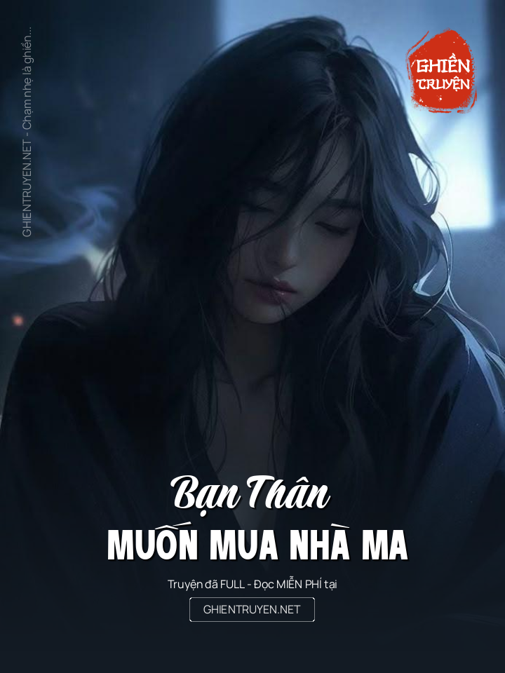 Bạn Thân Muốn Mua Nhà Ma