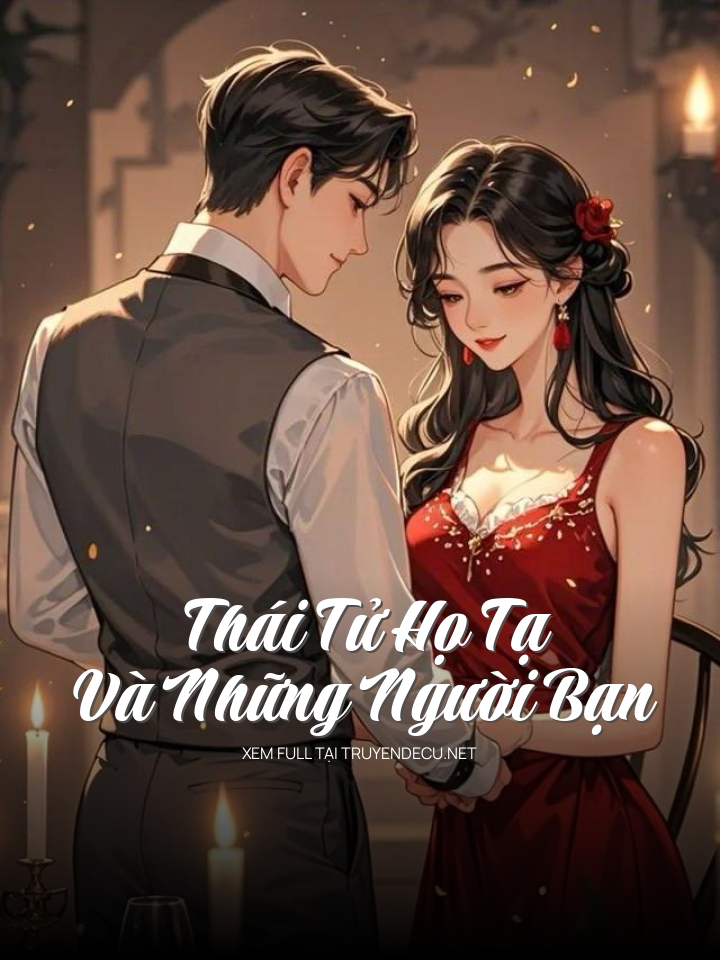 Thái Tử Họ Tạ Và Những Người Bạn