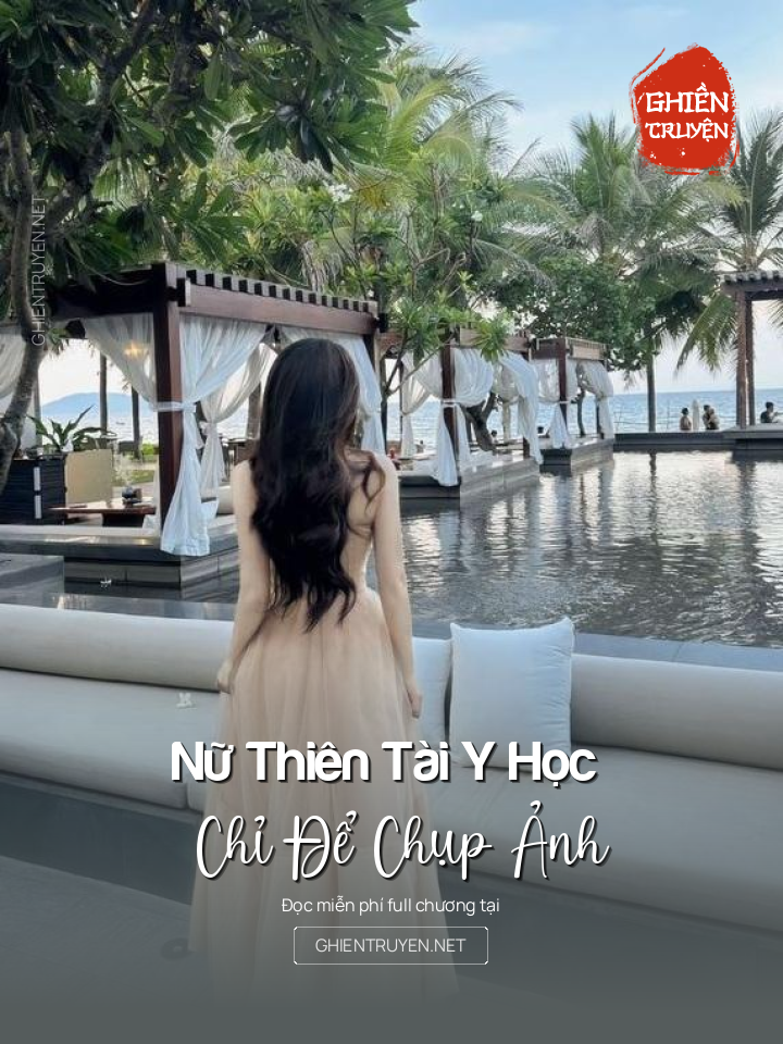 Nữ Thiên Tài Y Học Chỉ Để Chụp Ảnh