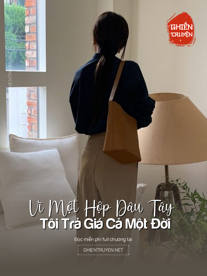 Vì Một Hộp Dâu Tây Tôi Trả Giá Cả Một Đời