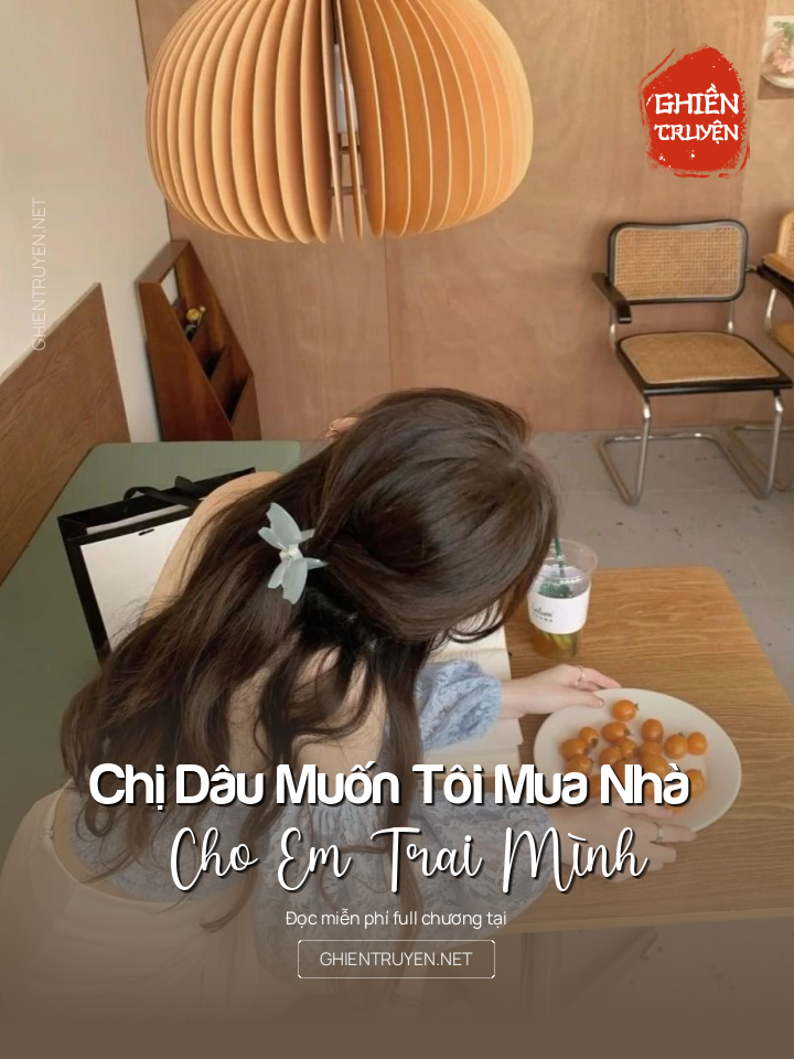Chị Dâu Muốn Tôi Mua Nhà Cho Em Trai Mình