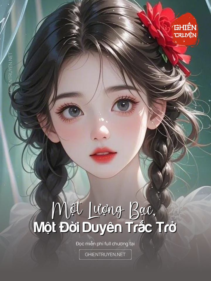 Một Lượng Bạc, Một Đời Duyên Trắc Trở