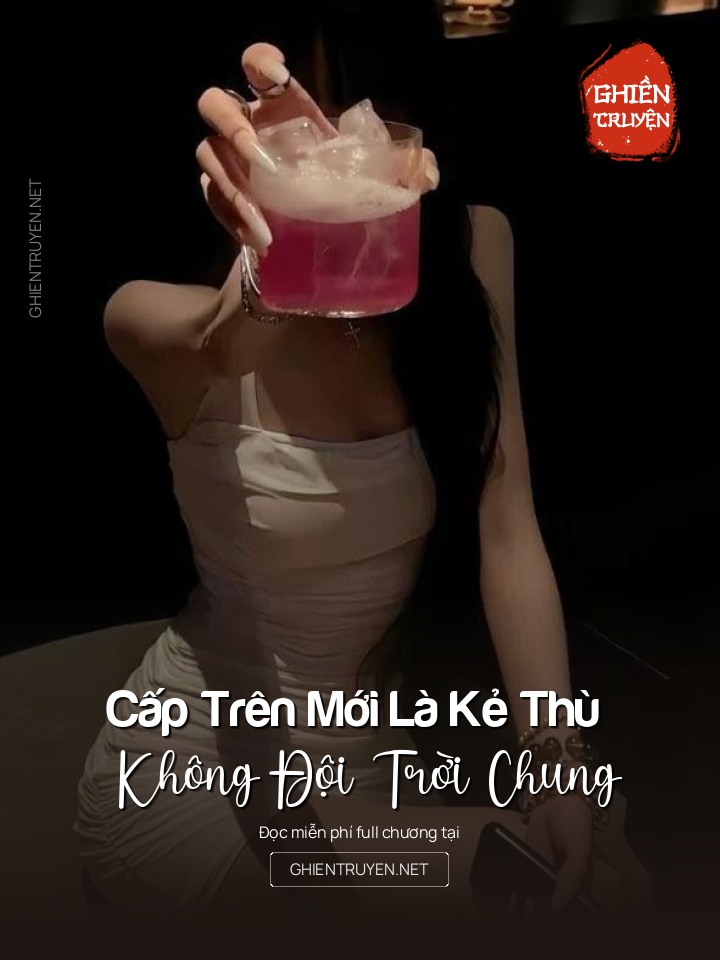 Cấp Trên Mới Là Kẻ Thù Không Đội Trời Chung