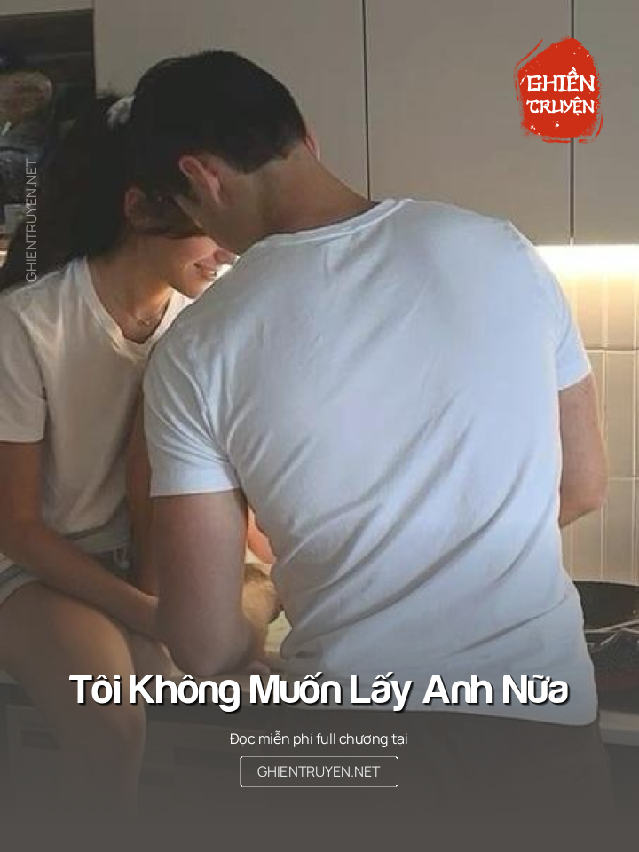 Tôi Không Muốn Lấy Anh Nữa