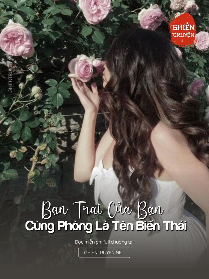 Bạn Trai Của Bạn Cùng Phòng Là Tên Biến Thái
