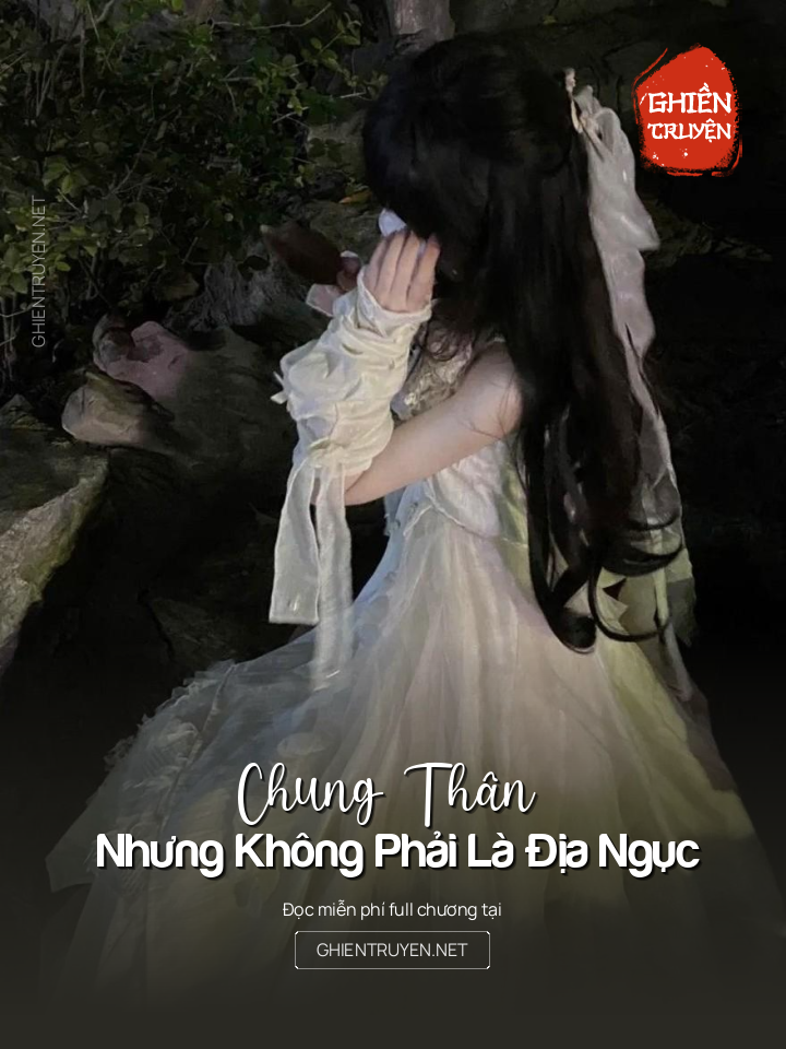 Chung Thân Nhưng Không Phải Là Địa Ngục