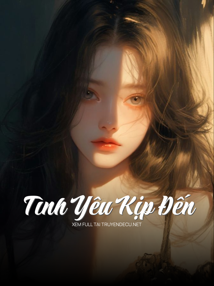 Tình Yêu Kịp Đến