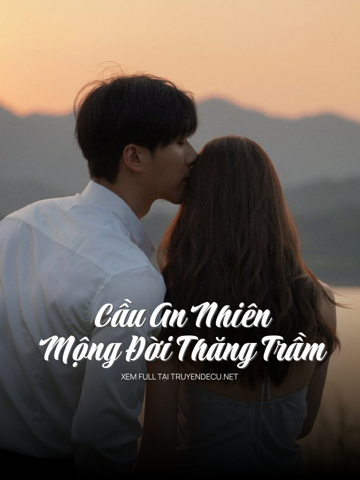 Cầu An Nhiên, Mộng Đời Thăng Trầm