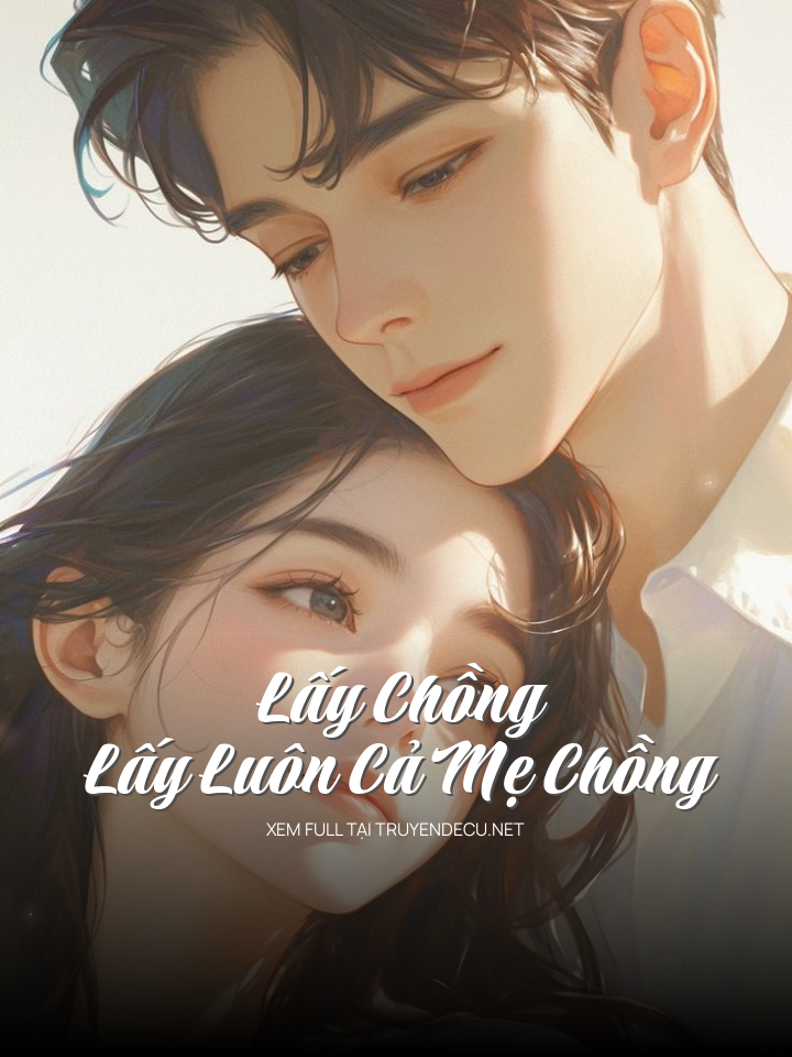 Lấy Chồng Lấy Luôn Cả Mẹ Chồng