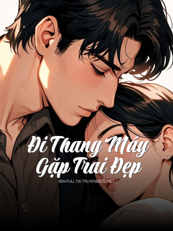 Đi Thang Máy Gặp Trai Đẹp