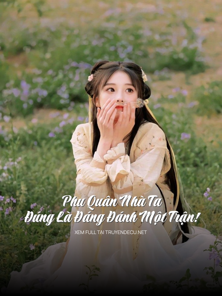 Phu Quân Nhà Ta Đúng Là Đáng Đánh Một Trận!