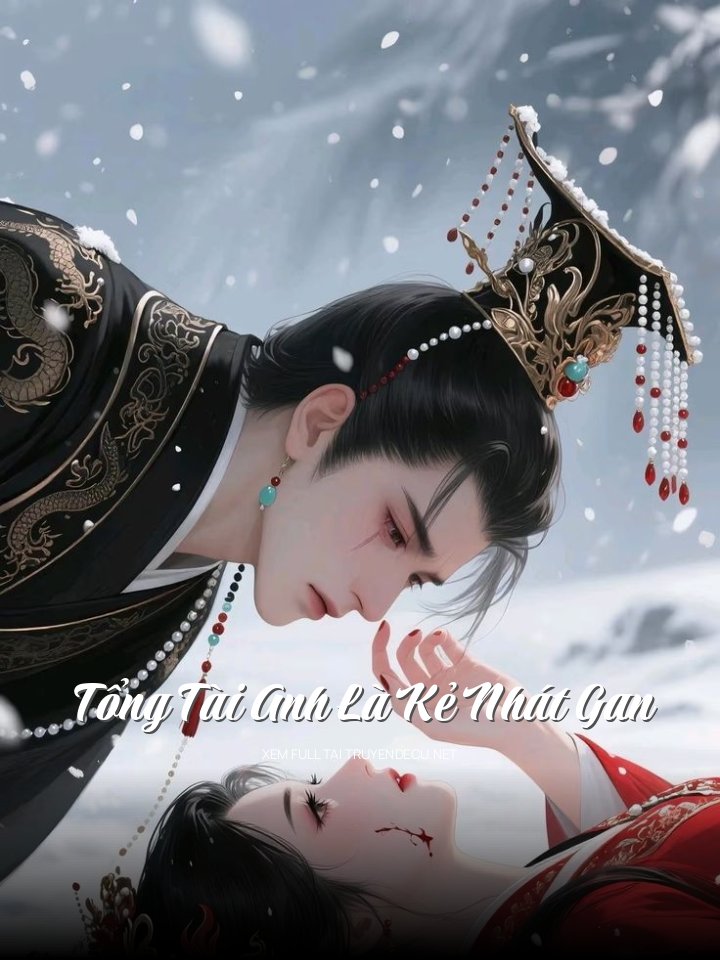 Tổng Tài Anh Là Kẻ Nhát Gan