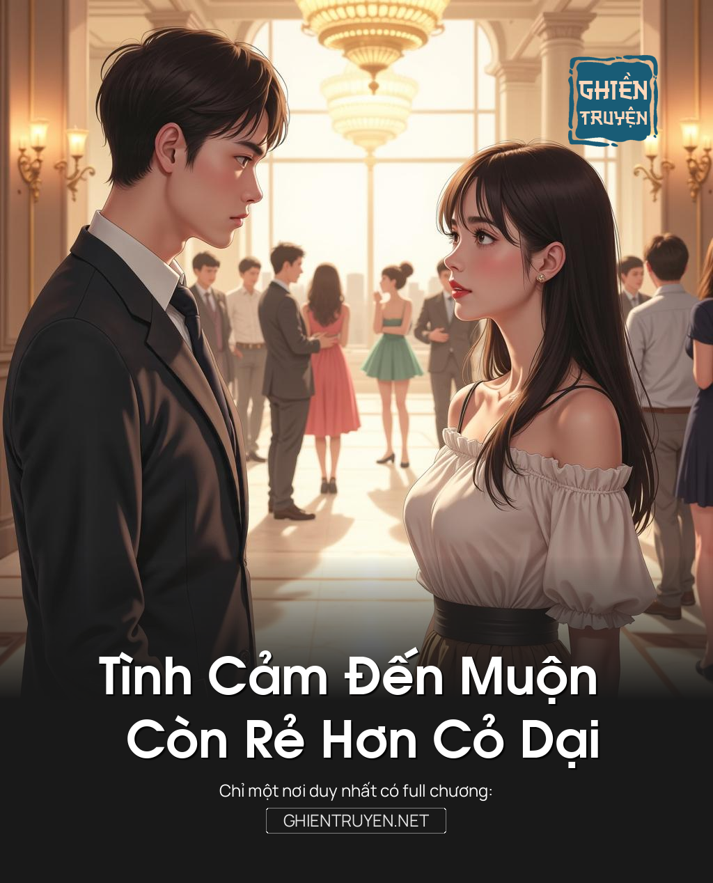 Tình Cảm Đến Muộn Còn Rẻ Hơn Cỏ Dại