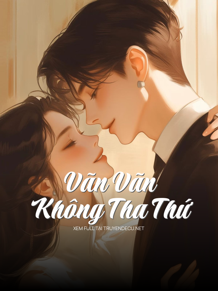 Vãn Vãn Không Tha Thứ