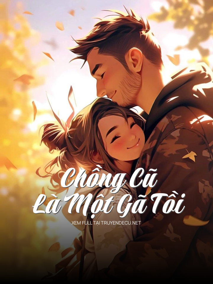 Chồng Cũ Là Một Gã Tồi