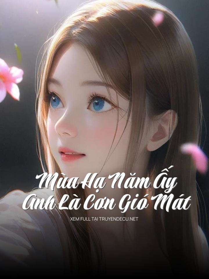 Mùa Hạ Năm Ấy, Anh Là Cơn Gió Mát