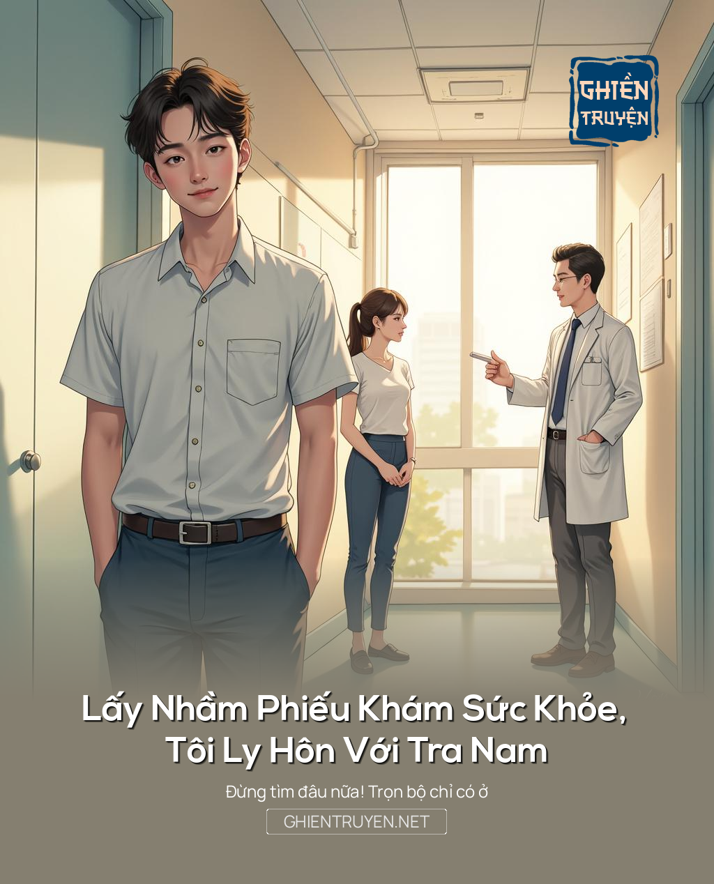 Lấy Nhầm Phiếu Khám Sức Khỏe, Tôi Ly Hôn Với Tra Nam