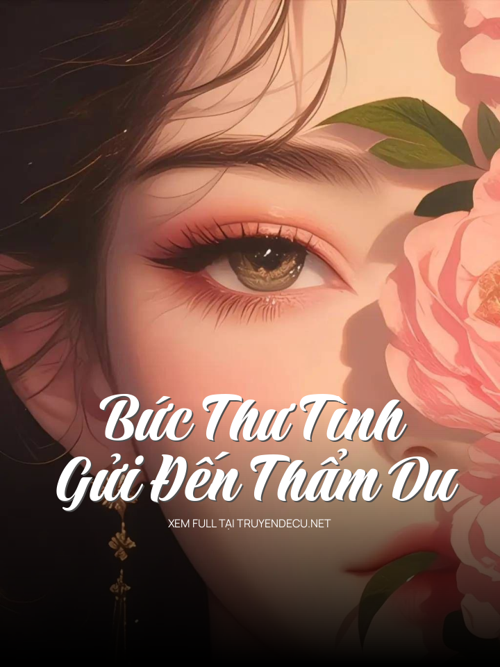 Bức Thư Tình Gửi Đến Thẩm Du