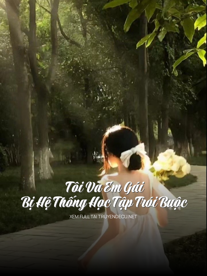 Tôi Và Em Gái Bị Hệ Thống Học Tập Trói Buộc