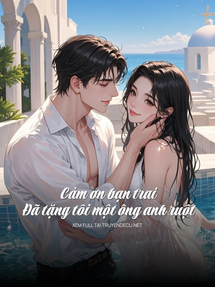 Cảm Ơn Bạn Trai Đã Tặng Tôi Một Ông Anh Ruột