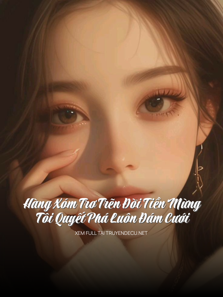 Hàng Xóm Trơ Trẽn Đòi Tiền Mừng, Tôi Quyết Phá Luôn Đám Cưới