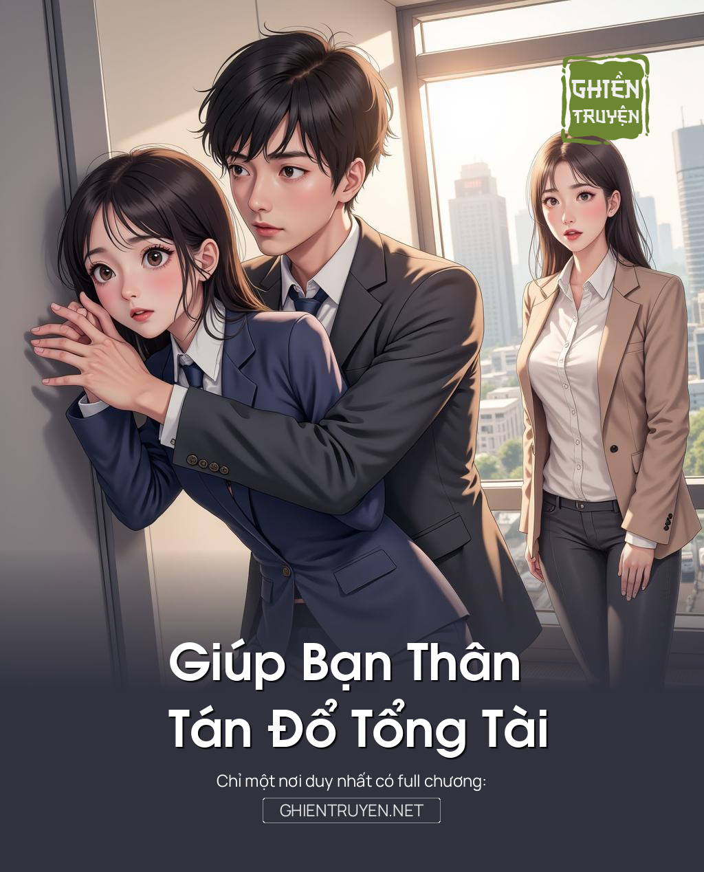 Giúp Bạn Thân Tán Đổ Tổng Tài