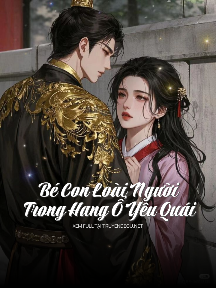 Bé Con Loài Người Trong Hang Ổ Yêu Quái