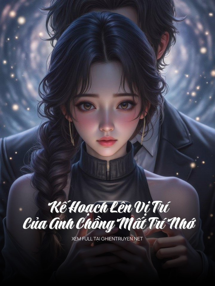Kế Hoạch Lên Vị Trí Của Anh Chồng Mất Trí Nhớ