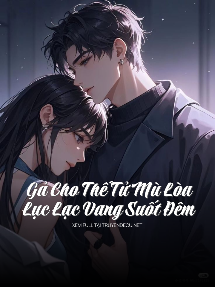 Gả Cho Thế Tử Mù Lòa, Lục Lạc Vang Suốt Đêm