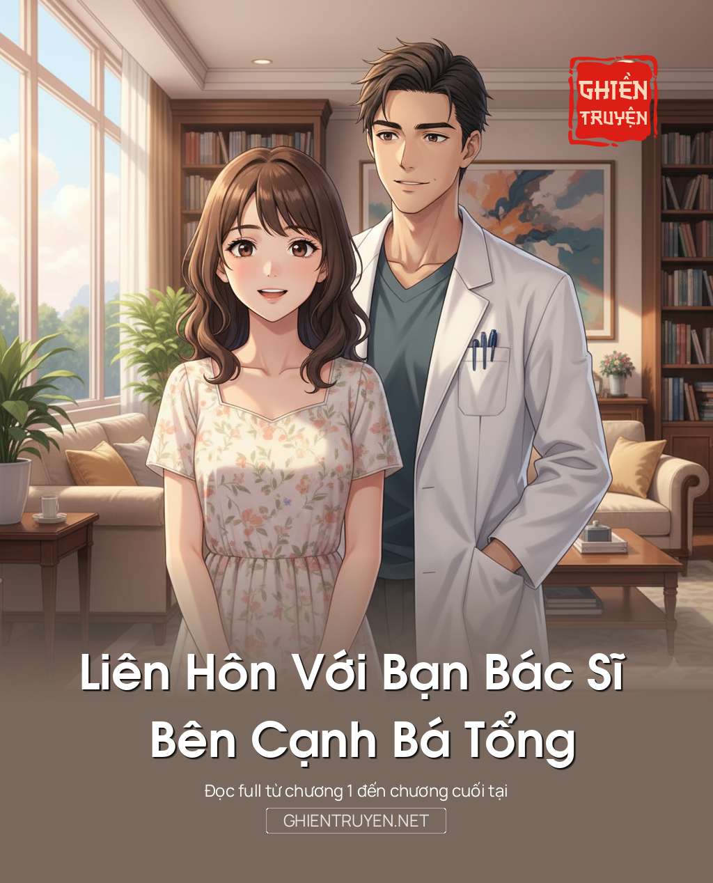 Liên Hôn Với Bạn Bác Sĩ Bên Cạnh Bá Tổng