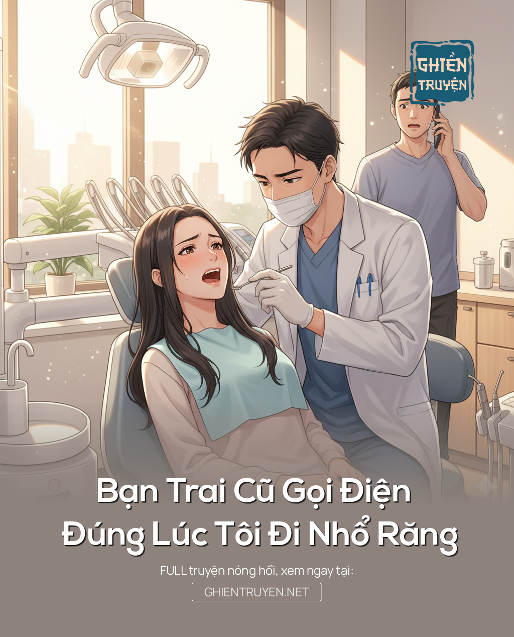 Bạn Trai Cũ Gọi Điện Đúng Lúc Tôi Đi Nhổ Răng