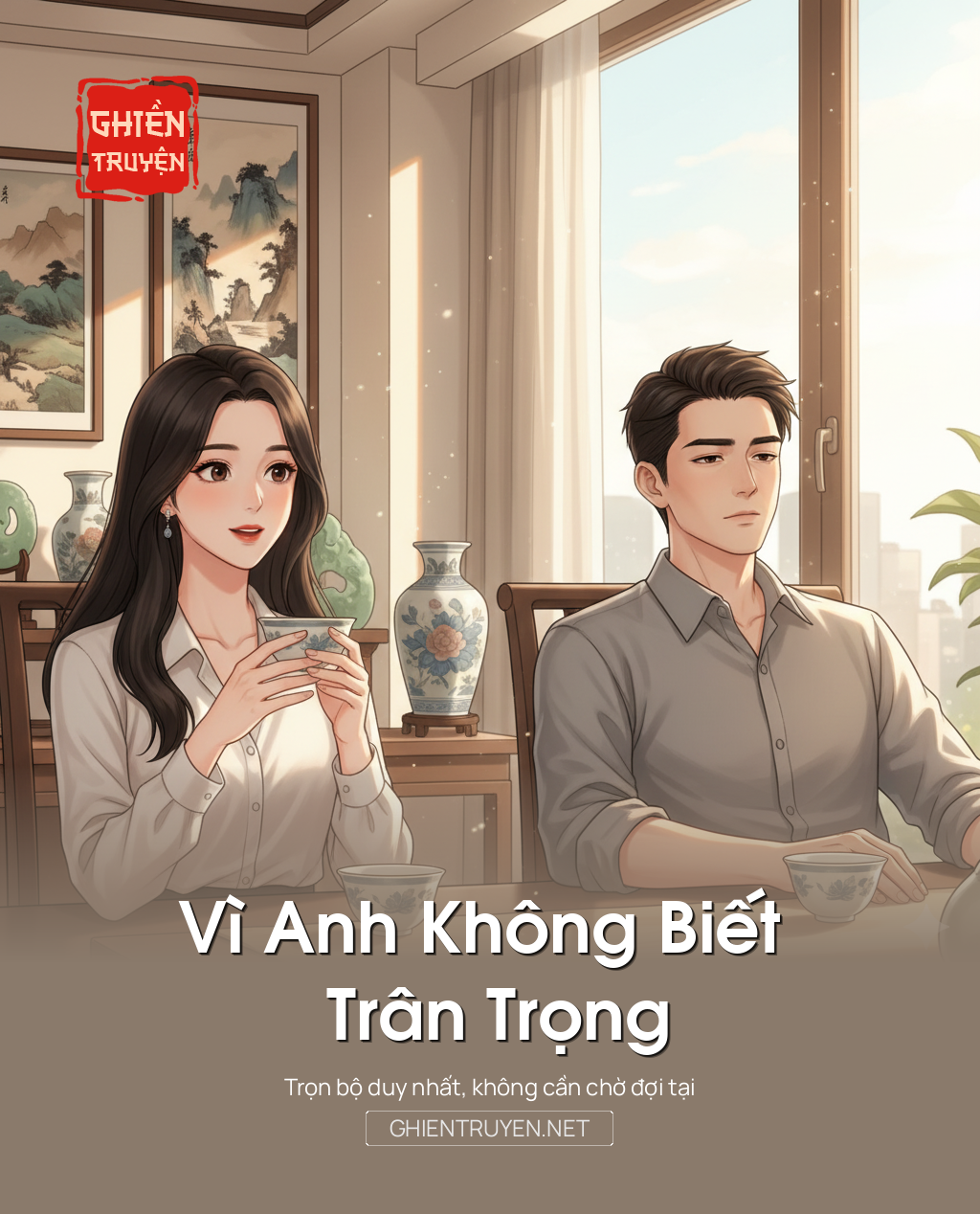 Vì Anh Không Biết Trân Trọng