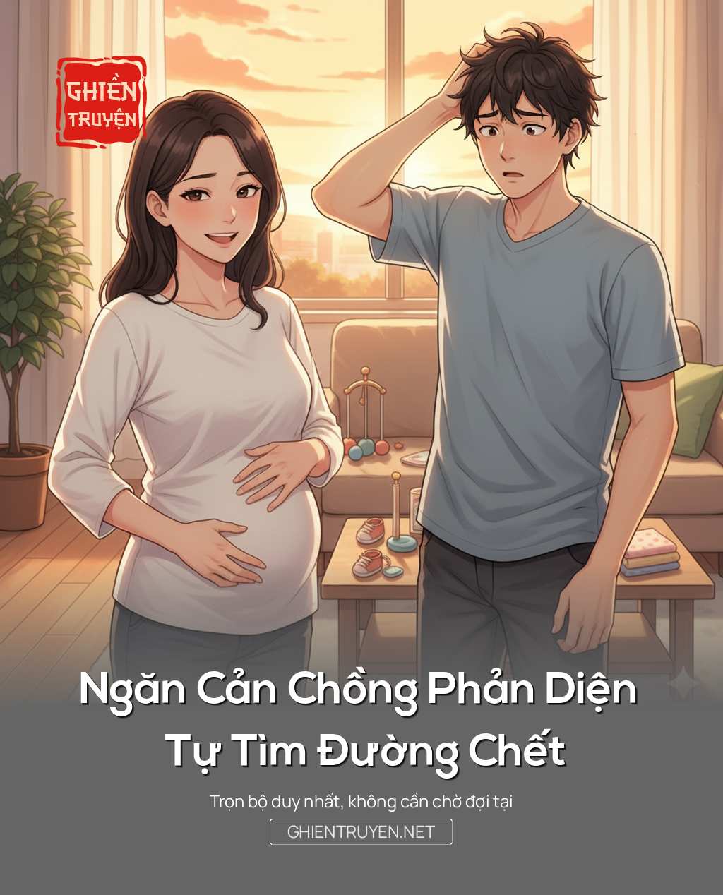 Ngăn Cản Chồng Phản Diện Tự Tìm Đường Chết