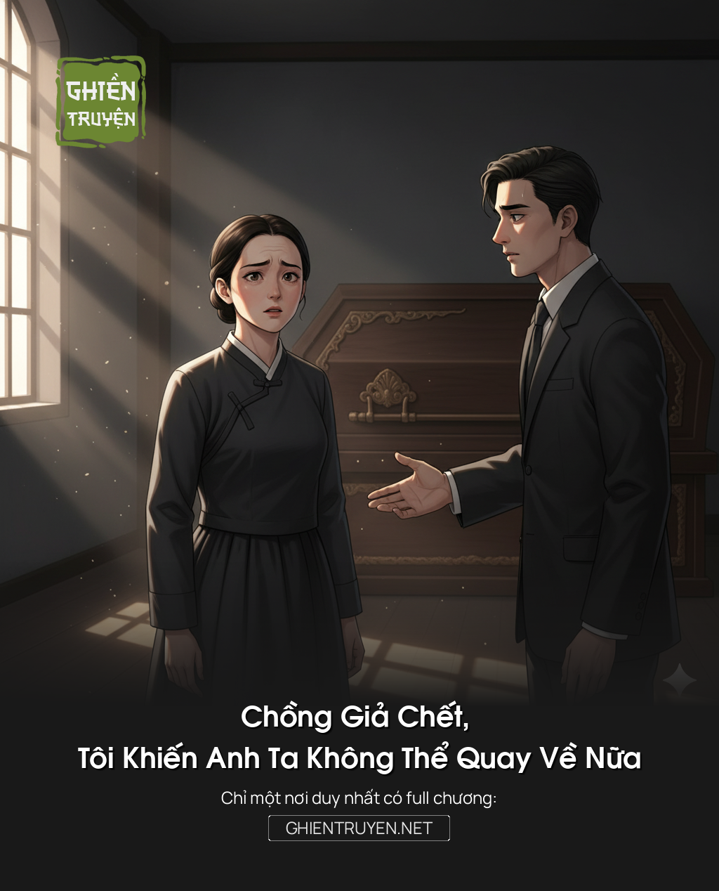 Chồng Giả Chết, Tôi Khiến Anh Ta Không Thể Quay Về Nữa