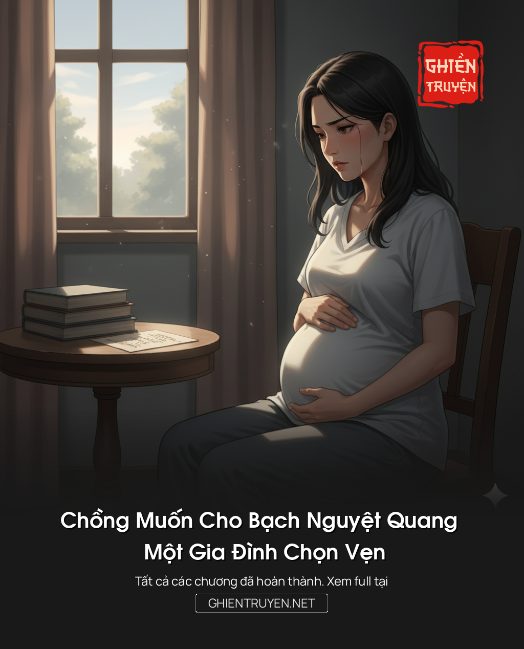 Chồng Muốn Cho Bạch Nguyệt Quang Một Gia Đình Chọn Vẹn