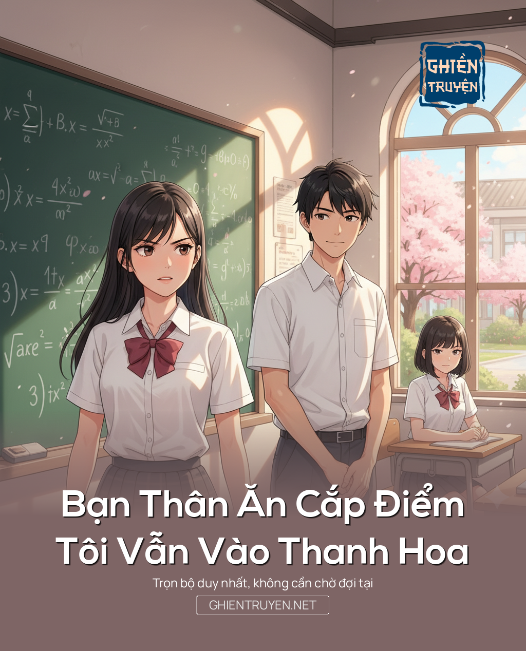 Bạn Thân Ăn Cắp Điểm, Tôi Vẫn Vào Thanh Hoa