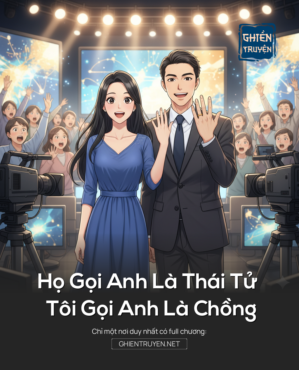 Họ Gọi Anh Là Thái Tử Tôi Gọi Anh Là Chồng