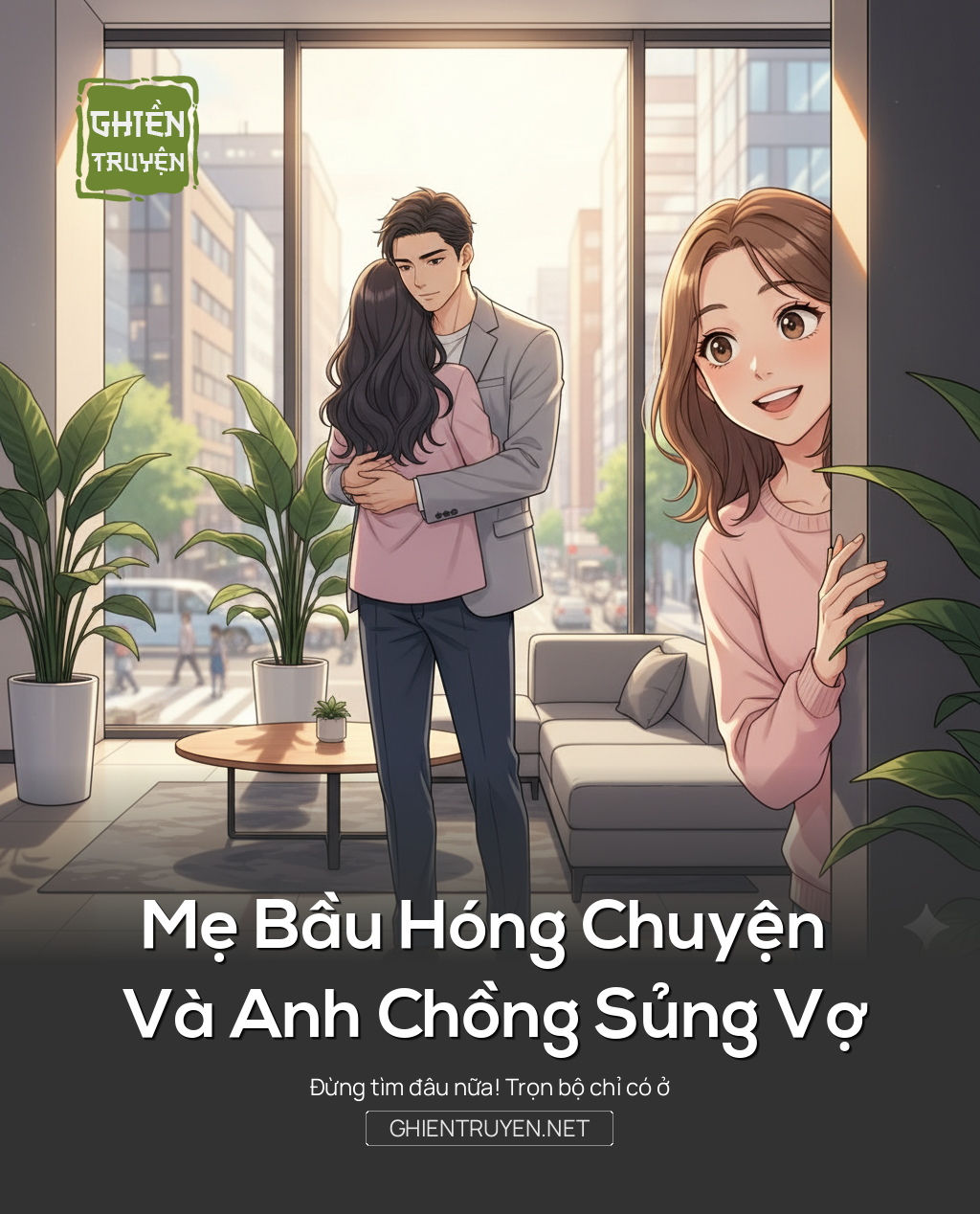 Mẹ Bầu Hóng Chuyện Và Anh Chồng Sủng Vợ