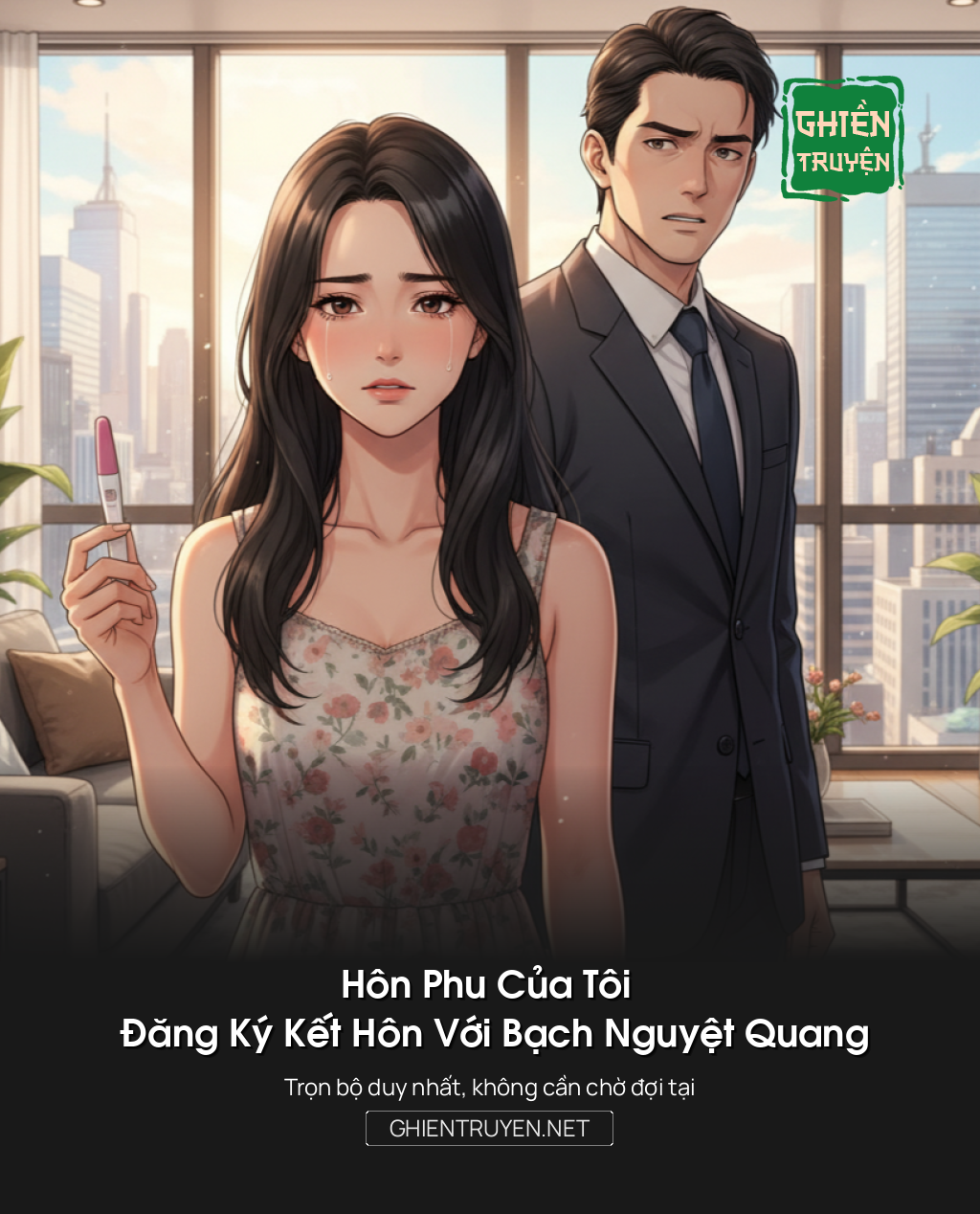 Hôn Phu Của Tôi Đăng Ký Kết Hôn Với Bạch Nguyệt Quang