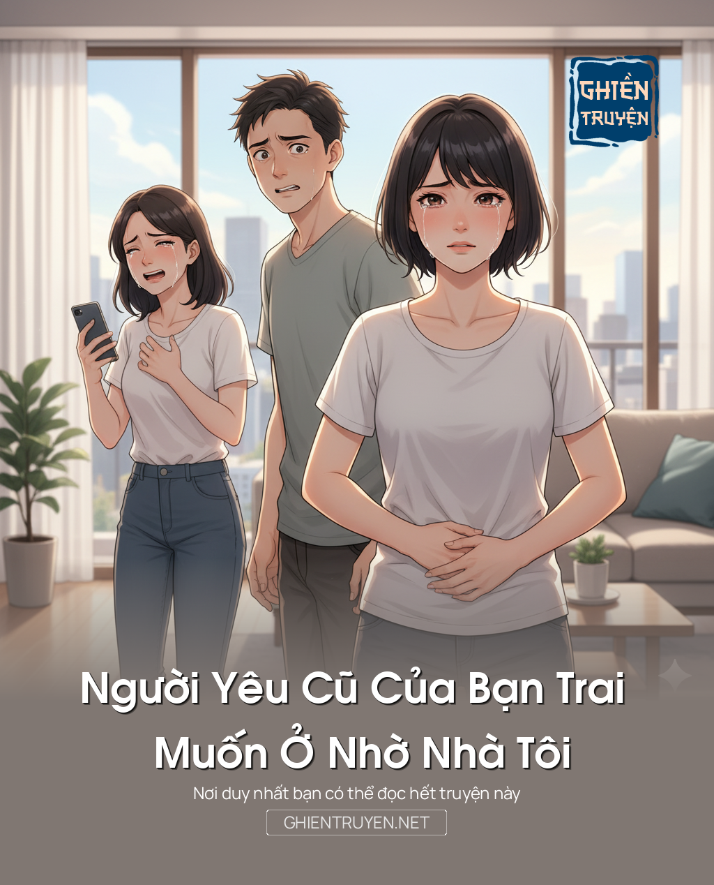 Người Yêu Cũ Của Bạn Trai Muốn Ở Nhờ Nhà Tôi